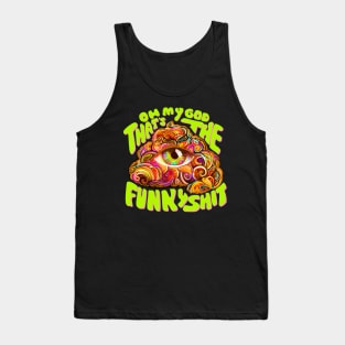 Oh my god, that's a funky shirt Tank Top